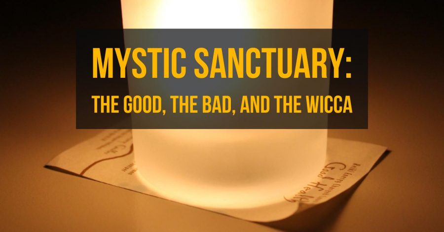 A Look into the Mystic Sanctuary: The Good, the Bad, and the Wicca