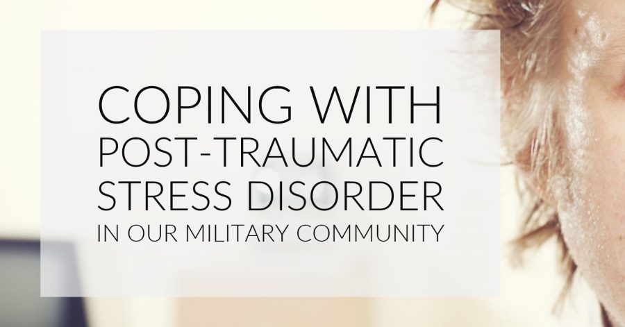 Coping with Post-Traumatic Stress Disorder in our Military Community
