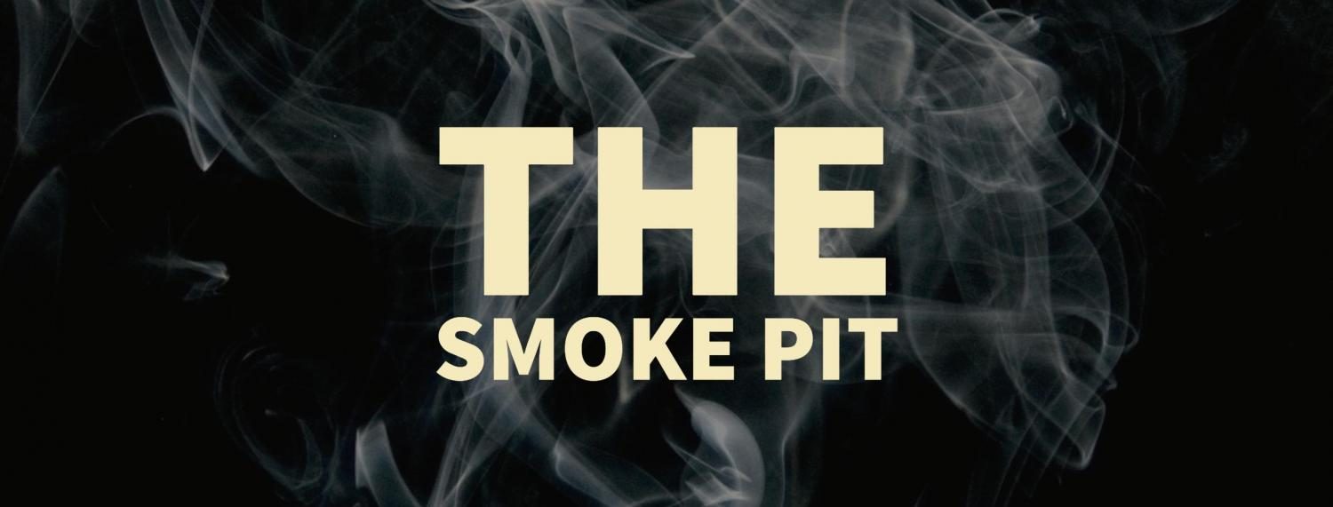 The Smoke Pit