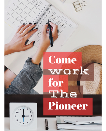 Come work for The Pioneer