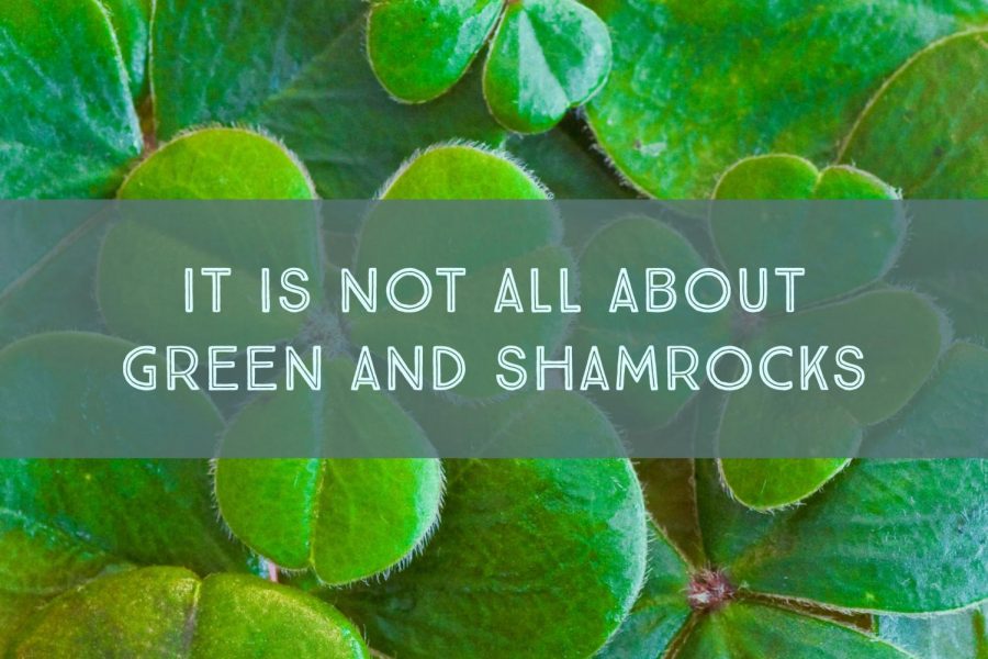 It is not all about green and shamrocks