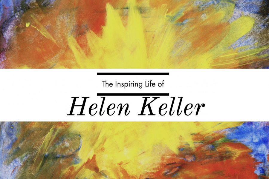 The Inspiring Life of Helen Keller