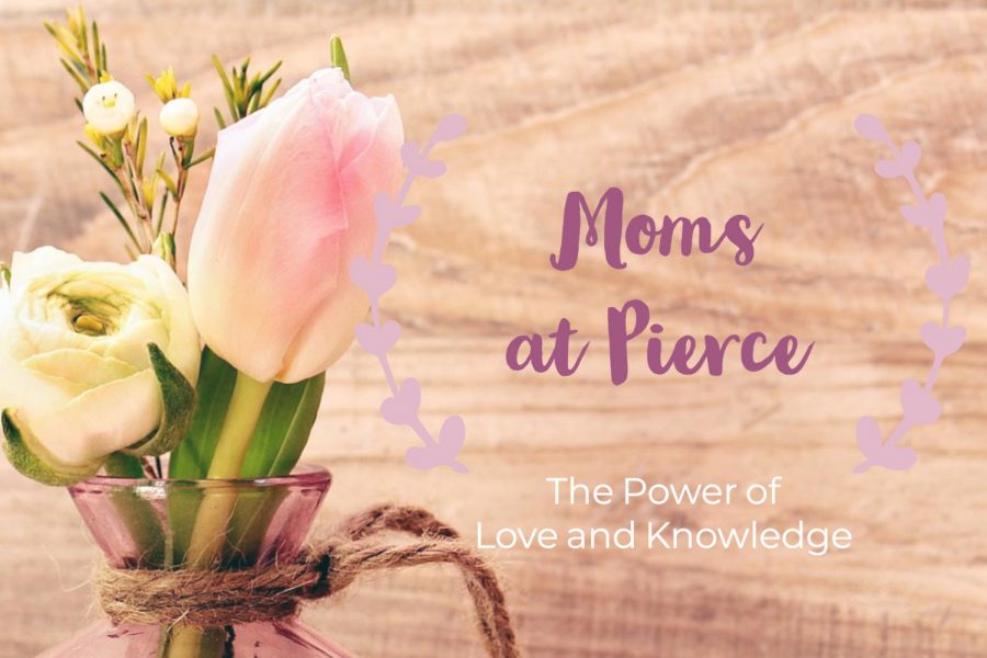 Moms at Pierce: The Power  of Love and Knowledge