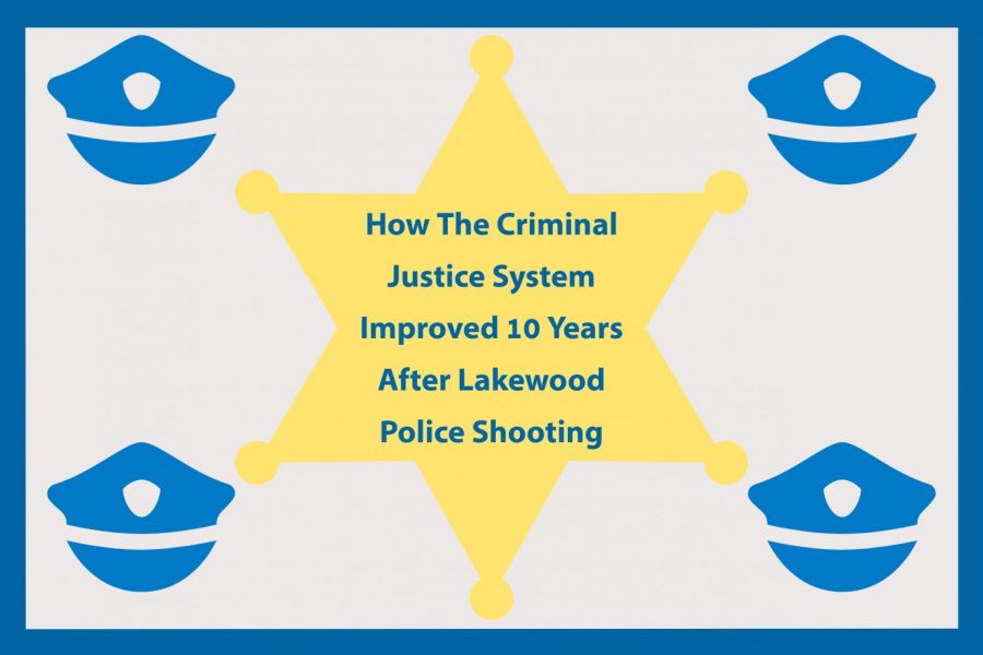 How The Criminal Justice System Improved 10 Years After Lakewood Police Shooting