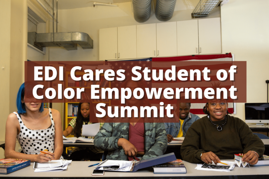 EDI Cares Student of Color Empowerment Summit