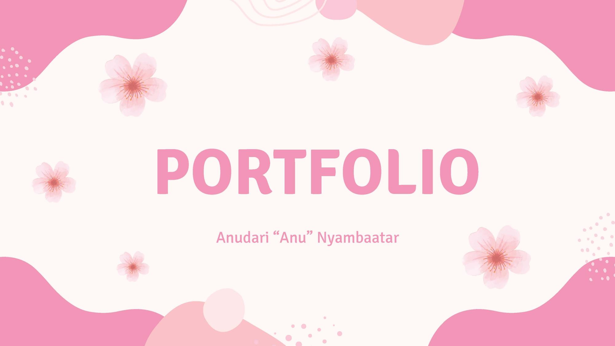Anudari "Anu" Nyambaatar Professional Portfolio